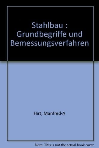 Stahlbau Grundbegriffe und Bemessungsverfahren