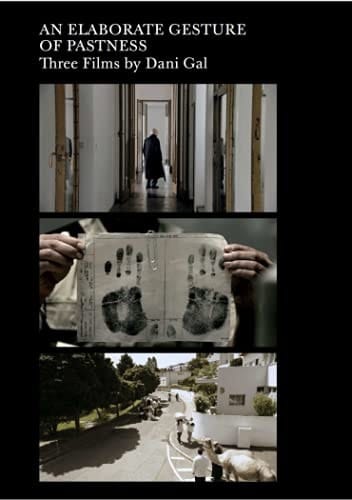 An Elaborate Gesture of Pastness Three Films by Dani Gal : Night and Fog, As from Afar, White City