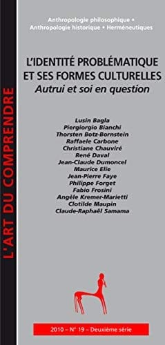 L'identité problématique et ses formes culturelles Autrui et soi en question