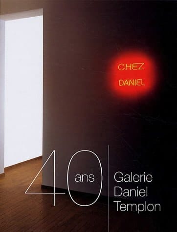40 ans - Galerie Daniel Templon (French Edition)