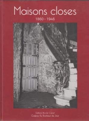 Maisons closes, 1860-1946 bordels de femmes, bordels d'hommes
