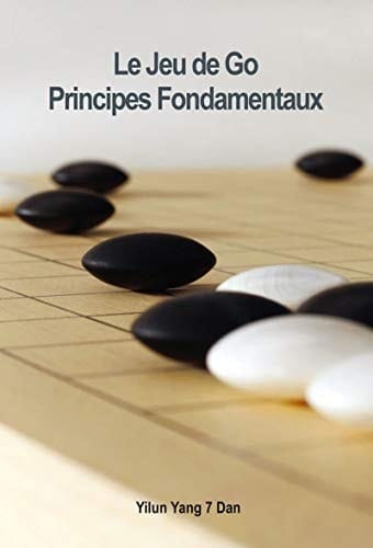 Le Jeu de Go Principes fondamentaux