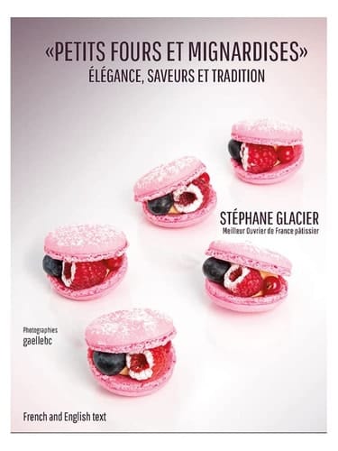 Petits fours et mignardises élégance, saveurs et traditions