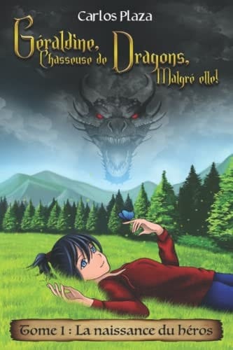 Géraldine, Chasseuse de dragons, Malgré elle! Tome1 la naissance du héros