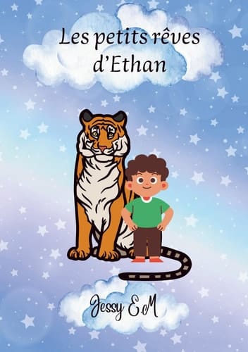 Les petits rêves d'Ethan: Rencontre avec un tigre (French Edition)