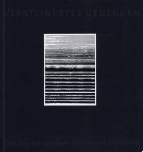 Versteinertes Gedenken das Buchenwalder Mahnmal von 1958
