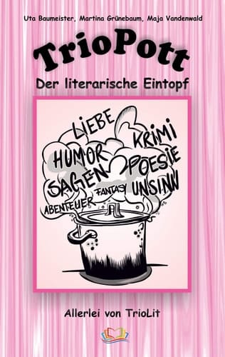 TrioPott der literarische Eintopf