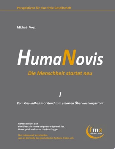 HumaNovis Die Menschheit startet neu I - Vom Gesundheitsnotstand zum smarten Überwachungsstaat