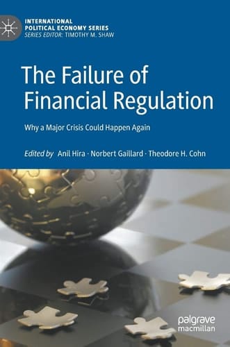 The Failure of Financial Regulation Why a Major Crisis Could Happen Again