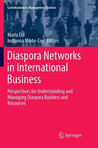 Diaspora Networks in International Business Perspectives for Understanding and Managing Diaspora Business and Resources