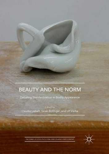 Beauty and the Norm Debating Standardization in Bodily Appearance