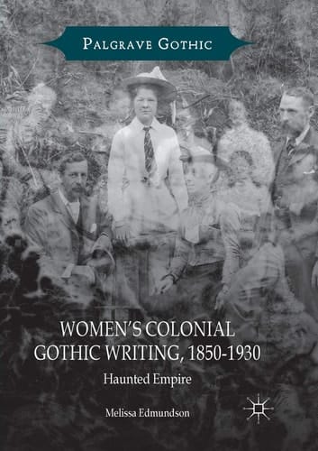 Women’s Colonial Gothic Writing, 1850-1930 Haunted Empire