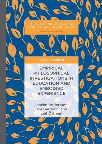 Empirical Philosophical Investigations in Education and Embodied Experience