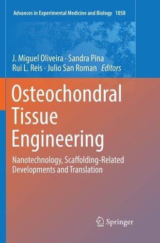 Osteochondral Tissue Engineering Nanotechnology, Scaffolding-Related Developments and Translation