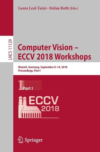 Computer Vision – ECCV 2018 Workshops Munich, Germany, September 8-14, 2018, Proceedings, Part I