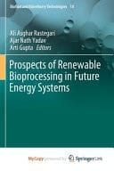 Prospects of Renewable Bioprocessing in Future Energy Systems