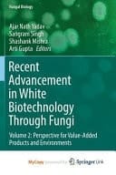 Recent Advancement in White Biotechnology Through Fungi Perspective for Value-Added Products and Environments. Volume 2