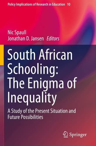 South African Schooling: The Enigma of Inequality A Study of the Present Situation and Future Possibilities