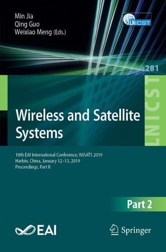 Wireless and Satellite Systems 10th EAI International Conference, WiSATS 2019, Harbin, China, January 12–13, 2019, Proceedings, Part II