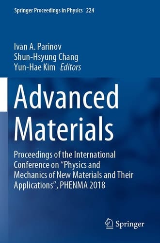 Advanced Materials Proceedings of the International Conference on “Physics and Mechanics of New Materials and Their Applications”, PHENMA 2018