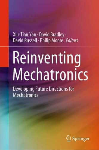 Reinventing Mechatronics Developing Future Directions for Mechatronics