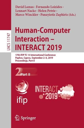 Human-Computer Interaction – INTERACT 2019 17th IFIP TC 13 International Conference, Paphos, Cyprus, September 2–6, 2019, Proceedings, Part II