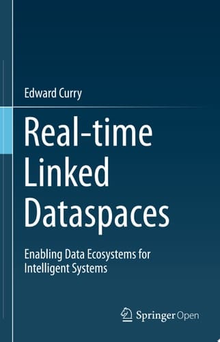 Real-time Linked Dataspaces Enabling Data Ecosystems for Intelligent Systems