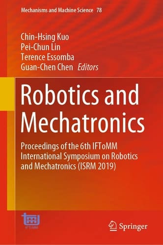 Robotics and Mechatronics Proceedings of the 6th IFToMM International Symposium on Robotics and Mechatronics (ISRM 2019)