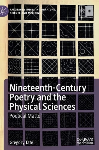Nineteenth-Century Poetry and the Physical Sciences Poetical Matter