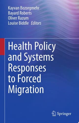 Health Policy and Systems Responses to Forced Migration