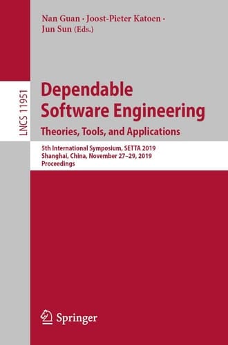 Dependable Software Engineering. Theories, Tools, and Applications 5th International Symposium, SETTA 2019, Shanghai, China, November 27–29, 2019, Proceedings