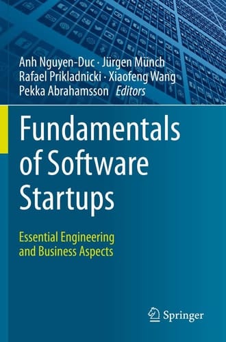 Fundamentals of Software Startups Essential Engineering and Business Aspects