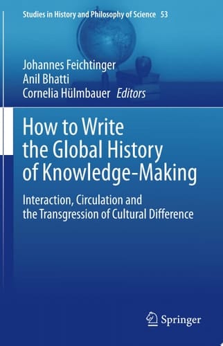 How to Write the Global History of Knowledge-Making