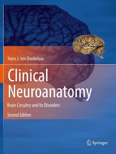 Clinical Neuroanatomy Brain Circuitry and Its Disorders