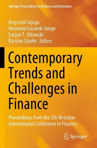 Contemporary Trends and Challenges in Finance Proceedings from the 5th Wroclaw International Conference in Finance