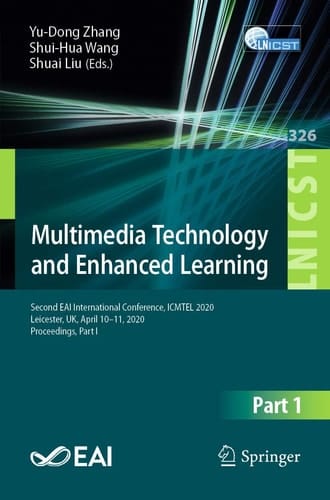 Multimedia Technology and Enhanced Learning Second EAI International Conference, ICMTEL 2020, Leicester, UK, April 10-11, 2020, Proceedings, Part I