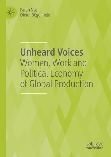 Unheard Voices Women, Work and Political Economy of Global Production