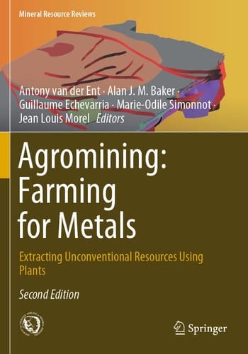 Agromining: Farming for Metals Extracting Unconventional Resources Using Plants