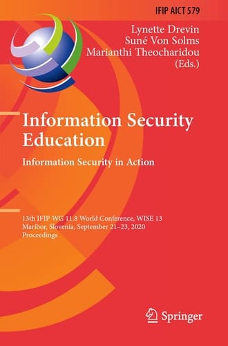 Information Security Education. Information Security in Action 13th IFIP WG 11.8 World Conference, WISE 13, Maribor, Slovenia, September 21–23, 2020, Proceedings
