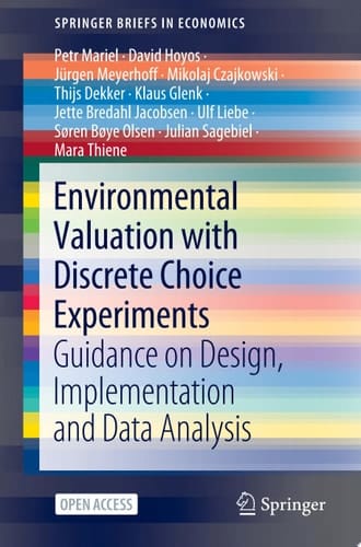 Environmental Valuation with Discrete Choice Experiments Guidance on Design, Implementation and Data Analysis