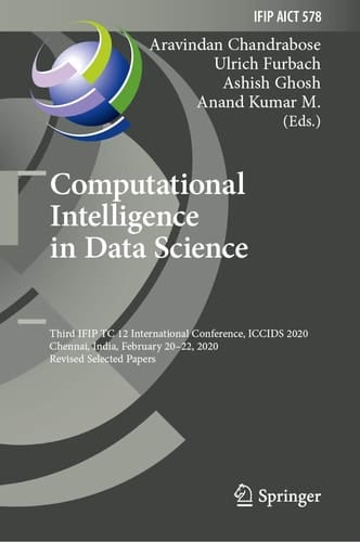 Computational Intelligence in Data Science Third IFIP TC 12 International Conference, ICCIDS 2020, Chennai, India, February 20–22, 2020, Revised Selected Papers