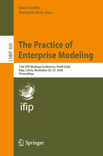 The Practice of Enterprise Modeling 13th IFIP Working Conference, PoEM 2020, Riga, Latvia, November 25–27, 2020, Proceedings