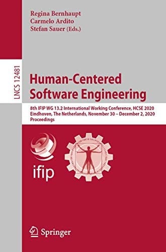 Human-Centered Software Engineering 8th IFIP WG 13.2 International Working Conference, HCSE 2020, Eindhoven, The Netherlands, November 30 – December 2, 2020, Proceedings
