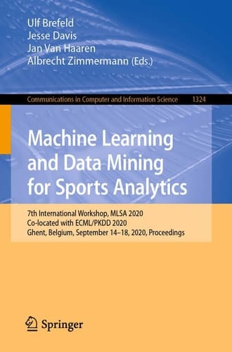 Machine Learning and Data Mining for Sports Analytics 7th International Workshop, MLSA 2020, Co-located with ECML/PKDD 2020, Ghent, Belgium, September 14–18, 2020, Proceedings