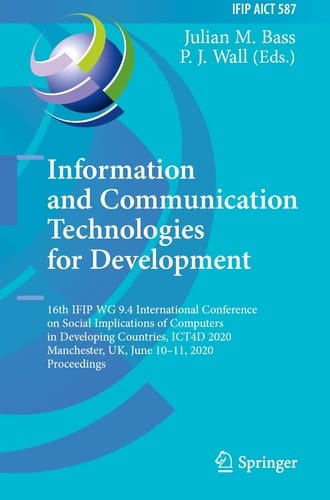 Information and Communication Technologies for Development 16th IFIP WG 9.4 International Conference on Social Implications of Computers in Developing Countries, ICT4D 2020, Manchester, UK, June 10–11, 2020, Proceedings