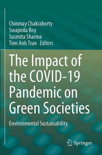 The Impact of the COVID-19 Pandemic on Green Societies Environmental Sustainability