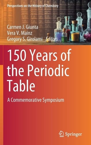 150 Years of the Periodic Table A Commemorative Symposium
