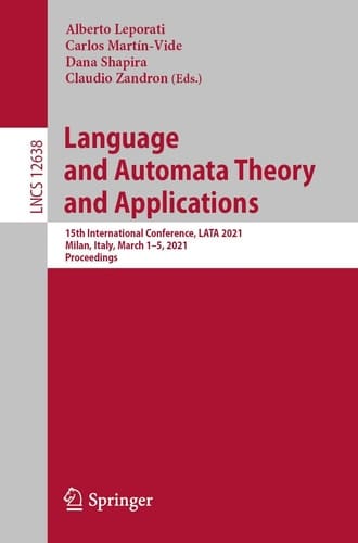 Language and Automata Theory and Applications 15th International Conference, LATA 2021, Milan, Italy, March 1–5, 2021, Proceedings