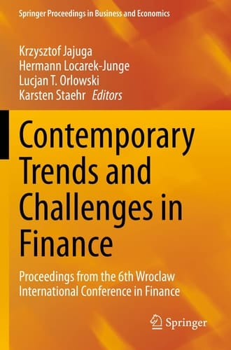 Contemporary Trends and Challenges in Finance Proceedings from the 6th Wroclaw International Conference in Finance