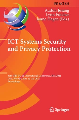 ICT Systems Security and Privacy Protection 36th IFIP TC 11 International Conference, SEC 2021, Oslo, Norway, June 22–24, 2021, Proceedings